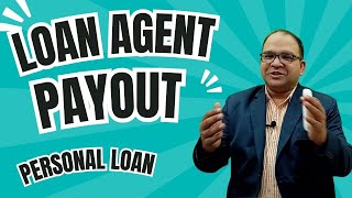 How much commission Loan agents gets on Personal Loan Disbursements [upl. by Turtle]