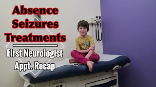 Absence Seizure Treatment  Our First Neurologist Appointment  Childhood Epilepsy [upl. by Rillis]