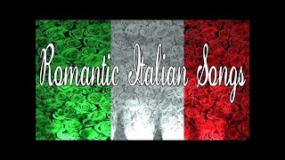 Romantic Italian Songs  Best Italian Love Songs  Italian Music [upl. by Melborn]