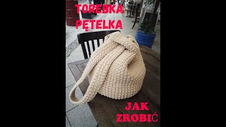 szydełkowana torebka PĘTELKA jak zrobić KROK PO KROKU [upl. by Leachim]