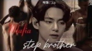 Mafia Step BrotherKth ffPart 11 taehyungff bts kimtaehyung Taehyungvfanfic [upl. by Omarr312]