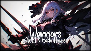 Nightcore  Warriors 2WEI Edda Hayes [upl. by Oniskey]