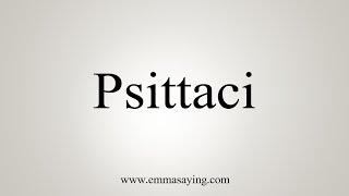 How To Say Psittaci [upl. by Ecinnahs]