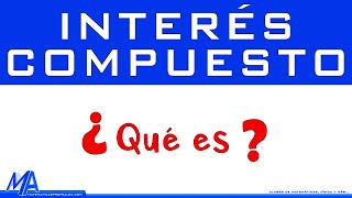 ¿Qué es el interés compuesto [upl. by Aer709]