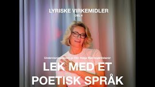 Lyriske virkemidler  lek med et poetisk språk [upl. by Dagnah]