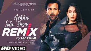 Achha Sila Remix by Dj Yogii  Rajkummar Rao Nora Fatehi  Jaani  B Praak NikhilVinay [upl. by Jarus]