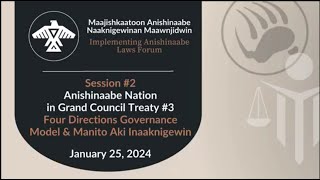 Implementing Anishinaabe Laws Forum  Session 2 Anishinaabe Nation in Grand Council Treaty 3 [upl. by Anerol]