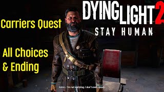 Dying Light 2 Carriers Full Quest Gameplay  All Choices amp Ending [upl. by Aney]