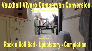 Vauxhall Vivaro Campervan Conversion  Pt 15  Rock n Roll bed Upholstery and Completion [upl. by Nnyleuqaj]