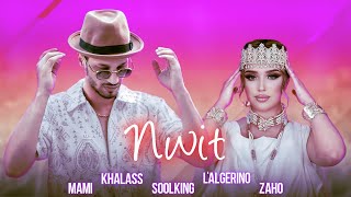 Soolking ft LAlgérino Cheb Mami Zaho Khalass  Nwit Official Video [upl. by Ikin517]