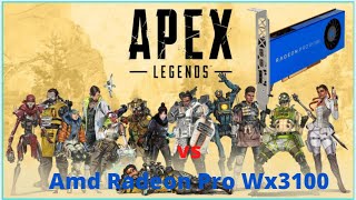 Apex Legends VS AMD Radeon Pro WX3100 [upl. by Assirem]