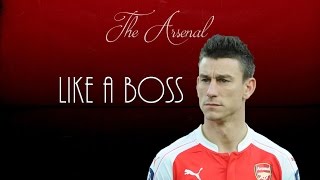 Laurent Koscielny ● Like A Boss ● Arsenal FC [upl. by Benedick]