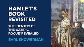 Hamlet’s Book Revisited The Identity of the ‘Satiric Rogue’ Revealed with Earl Showerman [upl. by Haelem]