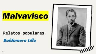 Malvavisco Relatos Populares  Baldomero Lillo  Audiolibro  Audiobook [upl. by Lacsap]