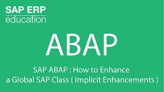 SAP ABAP  How to Enhance a Global SAP Class  Implicit Enhancements [upl. by Lednahs874]