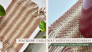 Tovaglietta in macramè con nodo tessitura  diy tutorial macrame table mat and coaster [upl. by Adnylam]