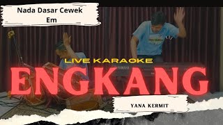 Engkang Neneng karaoke  Yana kermit nada cewe Em Versi Regge bajidor [upl. by Annawoj379]