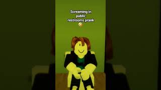 Screaming in public restrooms prank 🤣 roblox memes funny robloxmemes prank robloxedit [upl. by Bay]