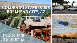 Colorado River Oasis Bullhead City AZ  A RV Park That Became a quotCampgroundquot Fav [upl. by Snoddy]