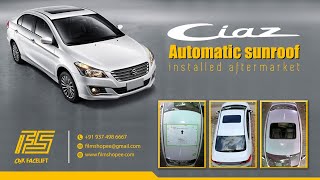 Maruti Ciaz AfterMarket Automatic Sunroof Installation  Surat  FilmShoppee  Car Facelift Studio [upl. by Noivart]