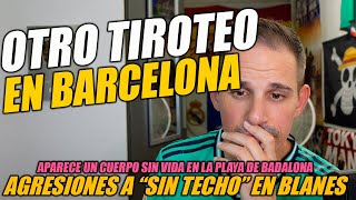 OTRO TIROTEO EN BARCELONA  AGRESIONES A quotSIN TECHOquot EN BLANES [upl. by Harden]