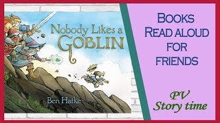 👺 NOBODY LIKES A GOBLIN By Ben Hatke  Childrens Books Read Aloud [upl. by Llednil]