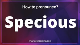 How to pronounce Specious in English correctly [upl. by Liebman]