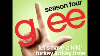 Glee  Lets Have A Kiki  Turkey Lurkey Time Full HQ DOWNLOAD [upl. by Nosirrag389]