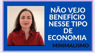 5 ECONOMIAS QUE CONSIDERO DESNECESSÁRIAS  MINIMALISMO  MINIMALIZEI [upl. by Haneen251]