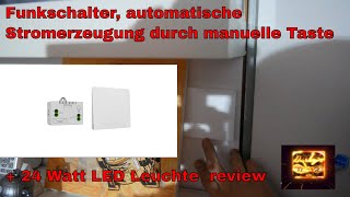 Funkschalter automatische Stromerzeugung durch manuelle Taster  24 Watt LED Leuchte review [upl. by Ginelle]