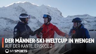 Auf der Kante Episode 2 Der MännerSkiWeltcup Alpin in Wengen [upl. by Harat]