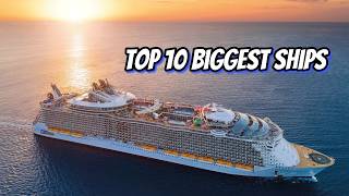 🚢 Top 10 Biggest Ships topdecade top10 [upl. by Humberto]