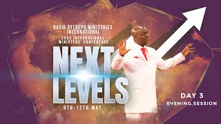 DAY 3  INTERNATIONAL MINISTERS CONFERENCE 2023  NEXT LEVELS  EVENING SESSION  11TH MAY 2023 [upl. by Willyt]