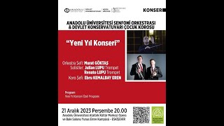 Anadolu Üniversitesi Senfoni Orkestrası amp Devlet Konservatuvarı Çocuk Korosu quotYeni Yıl Konseriquot [upl. by Anitram]