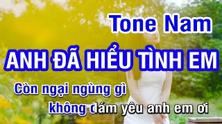 KARAOKE Anh Đã Hiểu Tình Em Tone Nam  Nhan KTV [upl. by Keele]