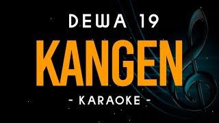 Kangen  Dewa 19  Karaoke [upl. by Mossberg]