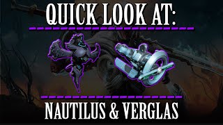 Warframe  Quick Look At Nautilus amp Verglas [upl. by Valerlan478]