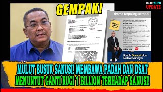 MULUT BUSUK SANUSI MEMBAWA PADAH DAN DSAT MENUNTUT GANTI RUGI RM1 BILLION TERHADAP SANUSI [upl. by Sharlene284]