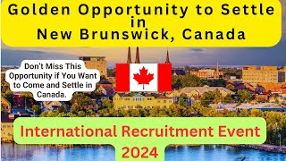 International Recruitment Events 2024 International Job Fair in New Brunswick Canada [upl. by Salokkin]