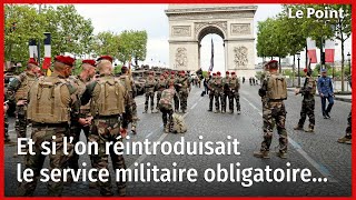 Et si l’on réintroduisait le service militaire obligatoire… [upl. by Lunsford771]