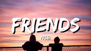 NSB  FRIENDS Lyrics [upl. by Antoinetta510]