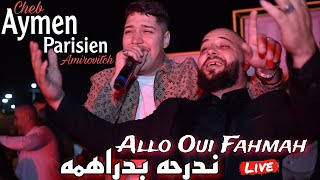 Aymen Parisien Live 2024  Allo oui Fahmah ندرحه بدراهمه ft Amirovitch Mariage Jijel [upl. by Gnahk283]