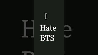 I hate BTS 🖤8 hate BTS haters ✨😐⚪ [upl. by Sutniuq]