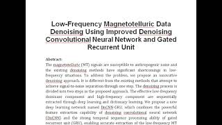 Low Frequency Magnetotelluric Data Denoising Using Improved Denoising Convolutional Neural Network a [upl. by Papagena665]