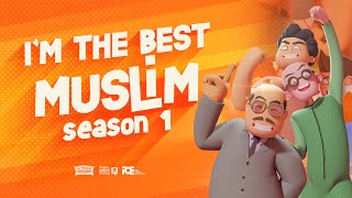 Im The Best Muslim  Season 1  Worlds Best Islamic Education Series [upl. by Modeste]