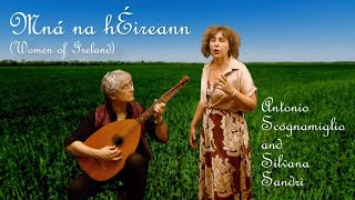 quotMná na hÉireannquot Women of Ireland performed by Antonio Scognamiglio and Silvana Sandri [upl. by Yreved]