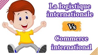 La différence entre la logistique internationale et le commerce international😍شرح مبسط بالدارجة [upl. by Nosyk]