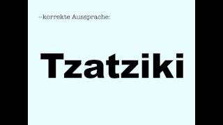 Korrekte Aussprache Tzatziki [upl. by Ellerret]