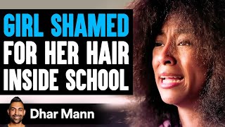 GIRL SHAMED For HER HAIR Inside School What Happens Next Is Shocking  Dhar Mann [upl. by Tterej2]