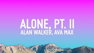 Alan Walker amp Ava Max  Alone Pt II Lyrics [upl. by Ezana935]